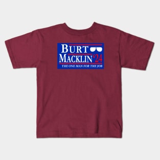 Burt Macklin 2024 the One Man for the Job Kids T-Shirt